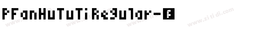 PFanHuTuTi Regular字体转换